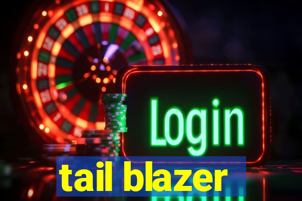 tail blazer